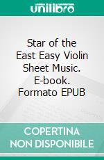 Star of the East Easy Violin Sheet Music. E-book. Formato EPUB ebook di Silvertonalities