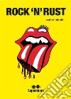 Rock'n'rust. E-book. Formato EPUB ebook di WALTER MIRALDI