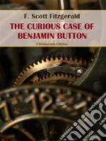 The curious case of Benjamin Button. E-book. Formato EPUB ebook