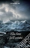 Alla fine dell'estate. E-book. Formato EPUB ebook