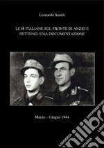 Le SS Italiane sul fronte di Anzio e Nettuno: Una documentazioneMarzo - Giugno 1944. E-book. Formato PDF ebook