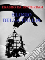 Elogio della follia. E-book. Formato EPUB ebook