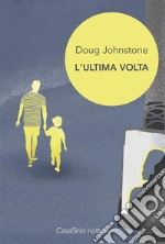 L'ultima volta. E-book. Formato EPUB ebook