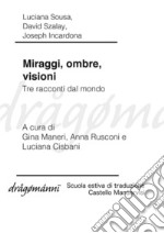 Miraggi, ombre, visioni. Tre racconti dal mondo. E-book. Formato EPUB ebook