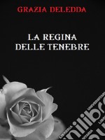 La regina delle tenebre. E-book. Formato EPUB ebook