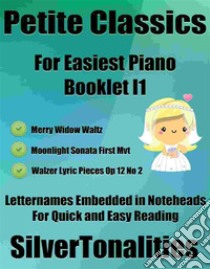 Petite Classics for Easiest Piano Booklet I1. E-book. Formato EPUB ebook di Silvertonalities