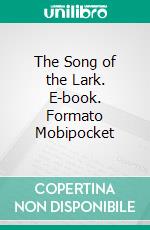 The Song of the Lark. E-book. Formato Mobipocket ebook