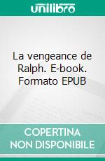 La vengeance de Ralph. E-book. Formato EPUB ebook