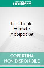 Pi. E-book. Formato Mobipocket ebook di Scott Hemphill