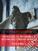 Storia della decadenza e rovina dell&apos;Impero Romano Volume 1. E-book. Formato EPUB ebook