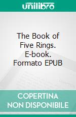 The Book of Five Rings. E-book. Formato EPUB ebook