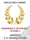 Grandezza e decadenza di Roma  5 Augusto e il grande impero. E-book. Formato EPUB ebook di Guglielmo Ferrero