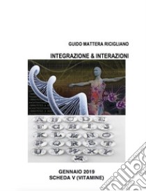 Integrazione & InterazioniVitamine - Gennaio 2019. E-book. Formato PDF ebook di Guido Mattera Ricigliano