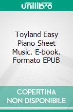 Toyland Easy Piano Sheet Music. E-book. Formato EPUB ebook di Silvertonalities