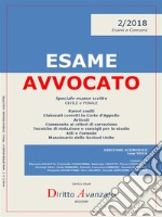 ESAME AVVOCATO 2/2018. Speciale esame scritto: Pareri, Elaborati corretti in Corte d’Appello, Articoli, Tecniche di redazione, Atti, Massimario delle Sezioni Unite. E-book. Formato EPUB ebook