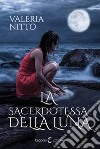 La Sacerdotessa della Luna. E-book. Formato Mobipocket ebook di Valeria Nitto