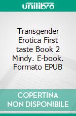 Transgender Erotica First taste Book 2 Mindy. E-book. Formato EPUB ebook di Karen Styles