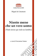 Niente meno che un vero uomo: a cura di Nazzareno Fioraso. E-book. Formato EPUB ebook