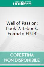 Well of Passion: Book 2. E-book. Formato EPUB ebook