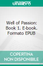 Well of Passion: Book 1. E-book. Formato EPUB ebook