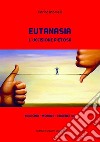 Eutanasia. L'uccisione pietosaMedicina - Morale - Eugenetica. E-book. Formato EPUB ebook