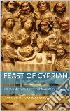 Feast of Cyprian: The &quot;Coena Cypriani&quot; translated to EnglishThird Edition. E-book. Formato EPUB ebook