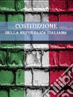 Costituzione della Repubblica Italiana. E-book. Formato EPUB ebook