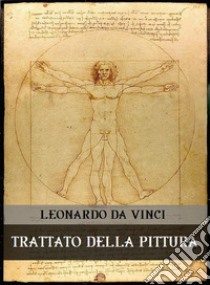 Trattato della pittura. E-book. Formato EPUB ebook di Leonardo da Vinci