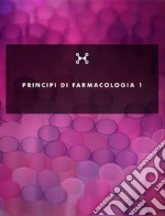 Principi di Farmacologia I. E-book. Formato PDF ebook