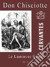 Don Chisciotte le Luminose Geste (XXXIII tavole con spiegazioni). E-book. Formato EPUB ebook di Bartolommeo Gamba