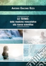 Le Terme: dalla medicina miracolistica alla ricerca scientifica. E-book. Formato PDF ebook