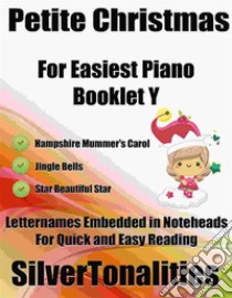 Petite Christmas for Easiest Piano Booklet Y. E-book. Formato EPUB ebook di Silvertonalities