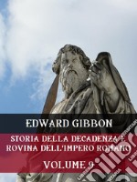 Storia della decadenza e rovina dell&apos;Impero Romano  Volume 9. E-book. Formato EPUB ebook