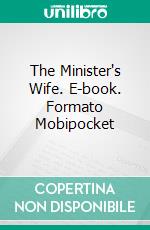 The Minister's Wife. E-book. Formato Mobipocket ebook di Mrs. Margaret Oliphant