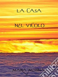 La casa nel vicolo. E-book. Formato EPUB ebook