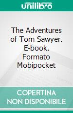 The Adventures of Tom Sawyer. E-book. Formato Mobipocket ebook