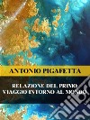 Relazione del primo viaggio intorno al mondo. E-book. Formato EPUB ebook