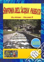 Sinfonia dell'acqua passata: GLI ATOMI - Volume 5 micro-romanzi per chi va di fretta . E-book. Formato EPUB ebook