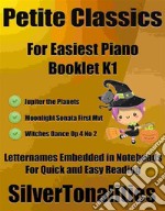 Petite Classics for Easiest Piano Booklet K1. E-book. Formato EPUB ebook