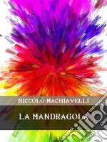 La Mandragola. E-book. Formato EPUB