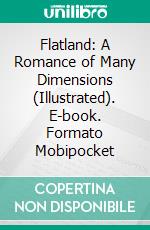 Flatland: A Romance of Many Dimensions (Illustrated). E-book. Formato Mobipocket ebook