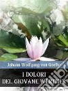 I dolori del giovane Werther. E-book. Formato EPUB ebook