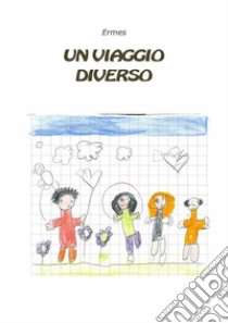 Un Viaggio Diverso: Racconto completo di un'adozione internazionale. E-book. Formato EPUB ebook di Ermes