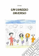 Un Viaggio Diverso: Racconto completo di un'adozione internazionale. E-book. Formato EPUB ebook