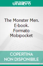 The Monster Men. E-book. Formato Mobipocket ebook di Edgar Rice Burroughs