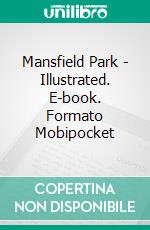 Mansfield Park - Illustrated. E-book. Formato Mobipocket ebook di Jane Austen