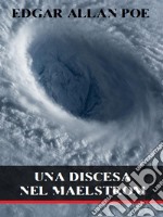 Una discesa nel Maelstrom. E-book. Formato EPUB ebook