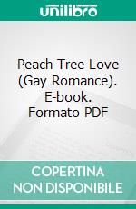 Peach Tree Love (Gay Romance). E-book. Formato PDF ebook di Trina Solet