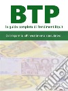 BTP, la guida completadal risparmio all’investimento speculativo. E-book. Formato PDF ebook di RendimentiBTP.it