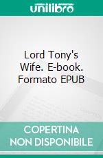 Lord Tony's Wife. E-book. Formato EPUB ebook